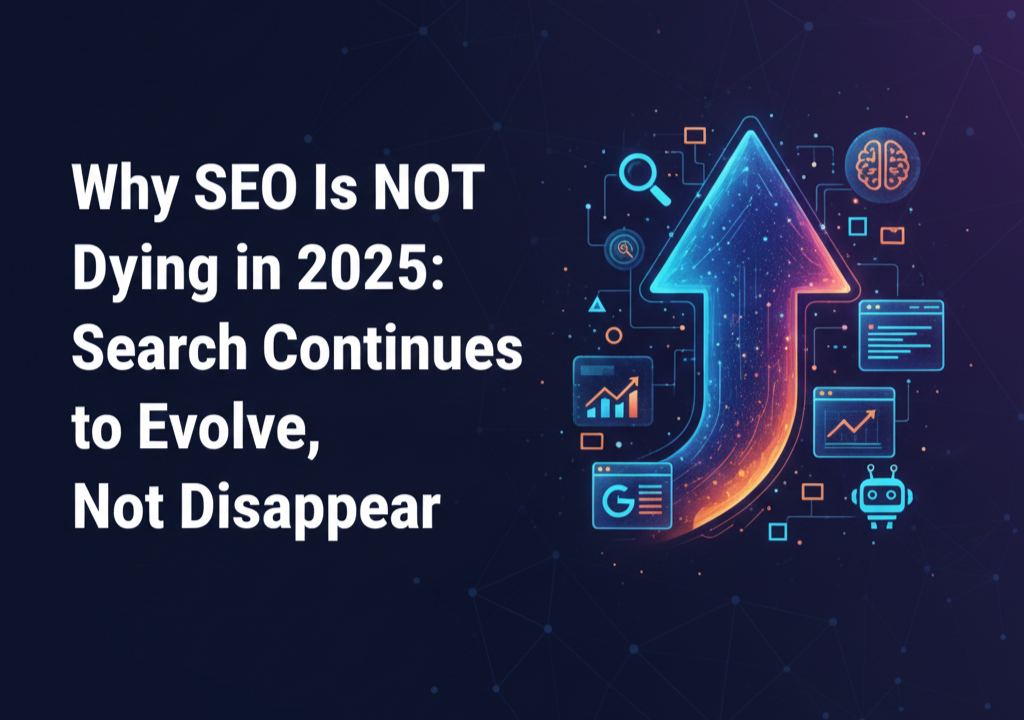 Why SEO Is Not Dying in 2025